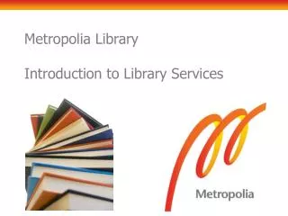 Metropolia Library Introduction to Library Services