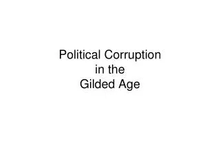 Political Corruption in the Gilded Age