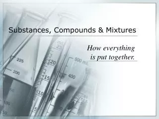 Substances, Compounds &amp; Mixtures