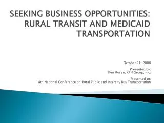 SEEKING BUSINESS OPPORTUNITIES: RURAL TRANSIT AND MEDICAID TRANSPORTATION