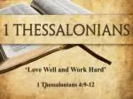 ‘Love Well and Work Hard’ 1 Thessalonians 4:9-12 - slide 1