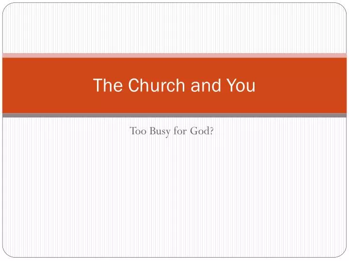 the church and you
