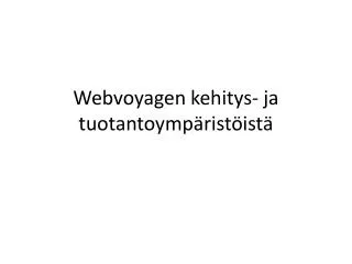 webvoyagen kehitys ja tuotantoymp rist ist