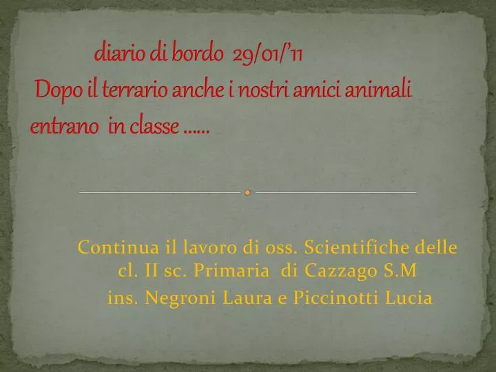 diario di bordo 29 01 11 dopo il terrario anche i nostri amici animali entrano in classe