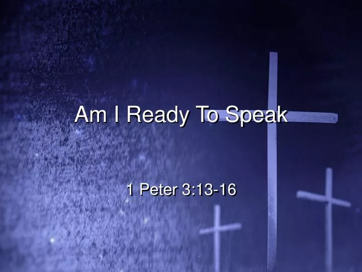 am i ready to speak