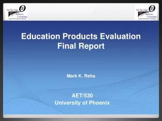 Education Products Evaluation Final Report Mark K. Reha