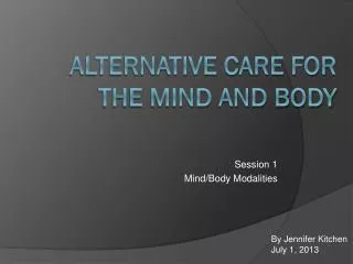 Alternative Care for the Mind and Body