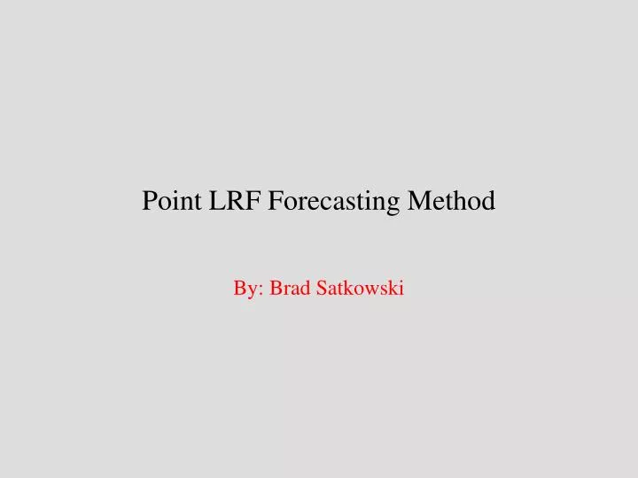 point lrf forecasting method