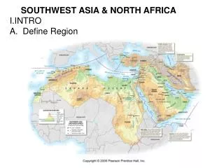 SOUTHWEST ASIA &amp; NORTH AFRICA INTRO A. Define Region