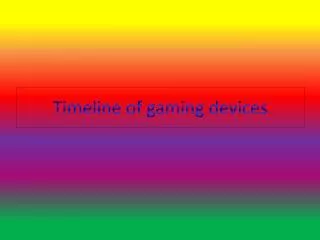 Timeline of gaming devices