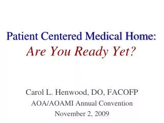 Patient Centered Medical Home: Are You Ready Yet?