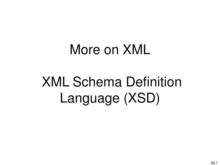 more on xml xml schema definition language xsd