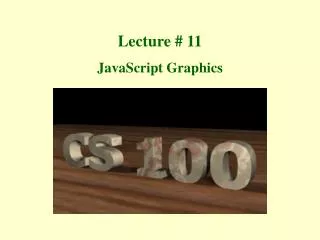 Lecture # 11 JavaScript Graphics