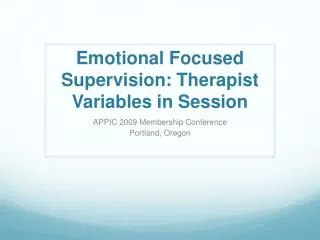 Emotional Focused Supervision: Therapist Variables in Session