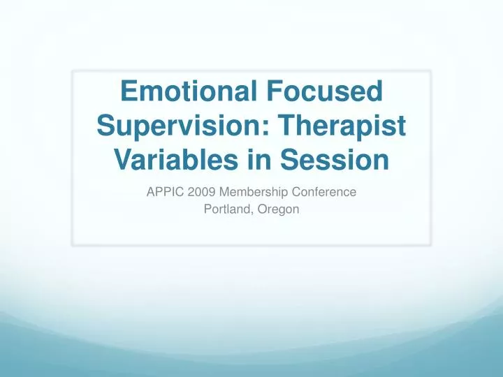 emotional focused supervision therapist variables in session