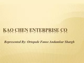 KAO CHEN ENTERPRISE CO