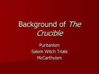 Background of The Crucible