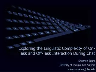 Exploring the Linguistic Complexity of On-Task and Off-Task Interaction During Chat