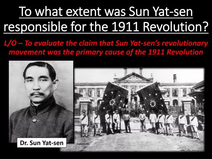 to what extent was sun yat sen responsible for the 1911 revolution