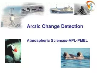 Arctic Change Detection Atmospheric Sciences-APL-PMEL