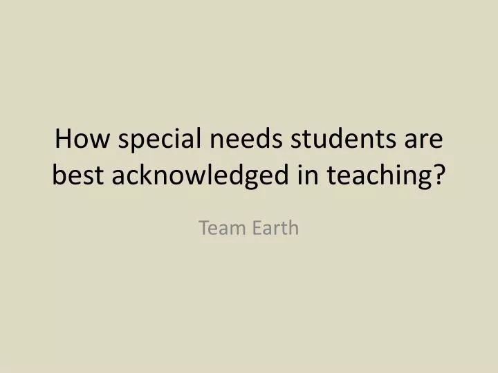 how special needs students are best acknowledged in teaching