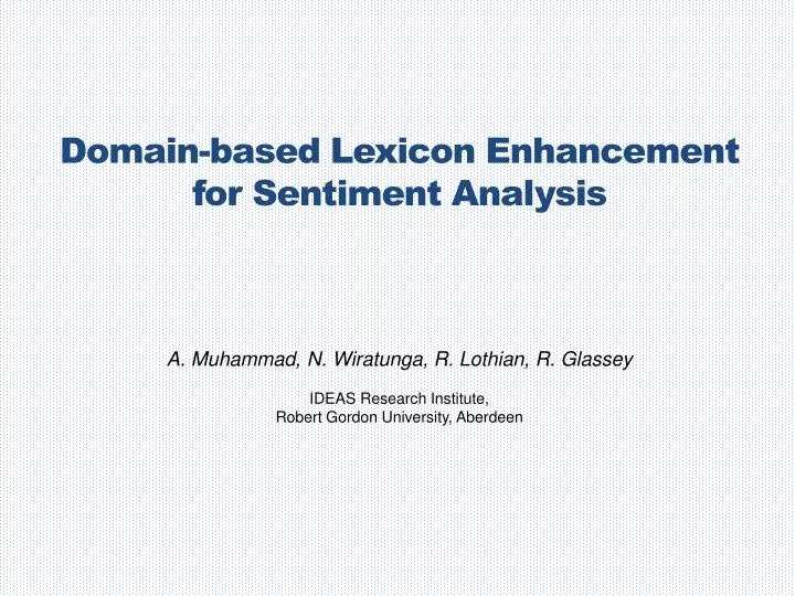 domain based lexicon enhancement for sentiment analysis