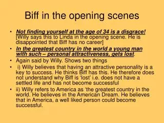 Biff in the opening scenes