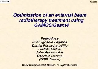 Optimization of an external beam radiotherapy treatment using GAMOS/Geant4 Pedro Arce