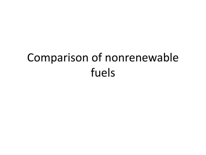 comparison of nonrenewable fuels
