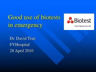 Good use of biotests in emergency