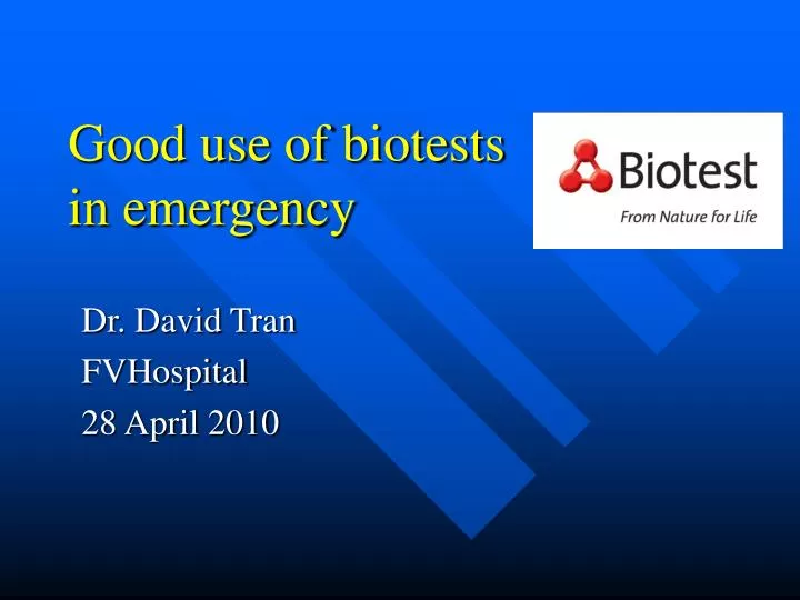 good use of biotests in emergency