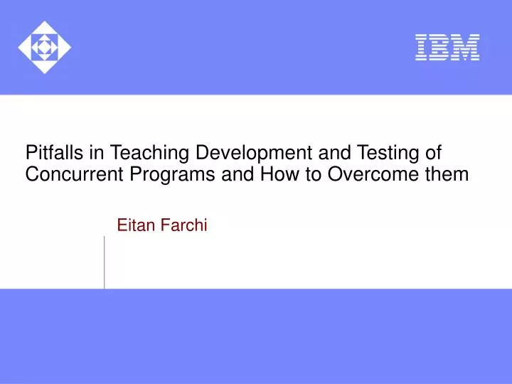 pitfalls in teaching development and testing of concurrent programs and how to overcome them