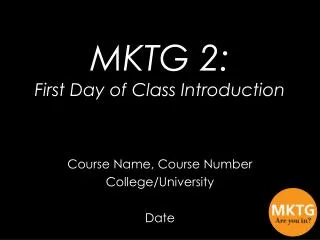 MKTG 2: First Day of Class Introduction
