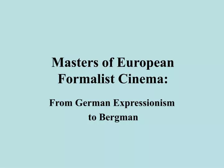 masters of european formalist cinema