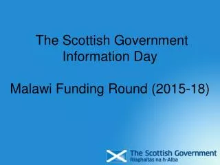 The Scottish Government Information Day Malawi Funding Round (2015-18)
