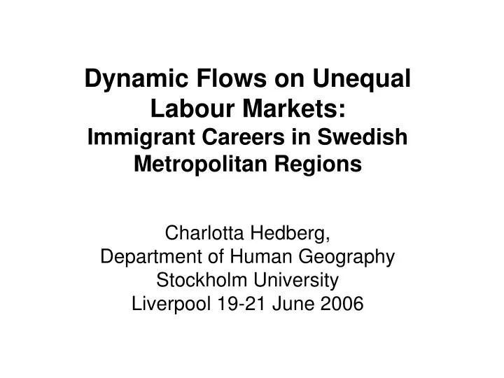 dynamic flows on unequal labour markets immigrant careers in swedish metropolitan regions