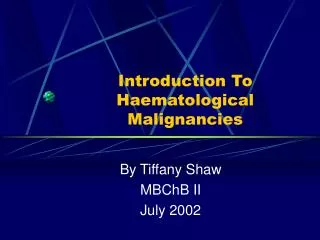 Introduction To Haematological Malignancies