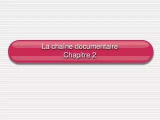 la cha ne documentaire chapitre 2