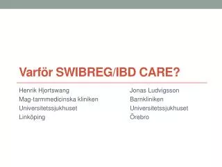varf r swibreg ibd care