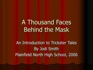 A Thousand Faces Behind the Mask