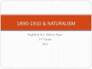 1890-1910 &amp; NATURALISM
