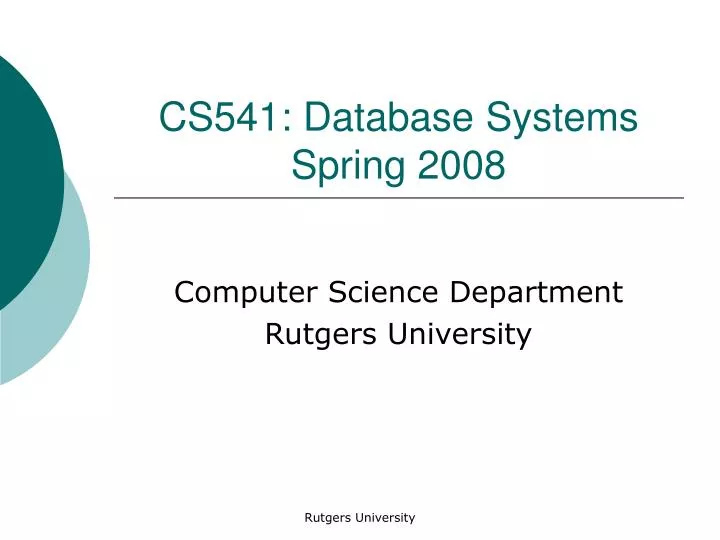 cs541 database systems spring 2008