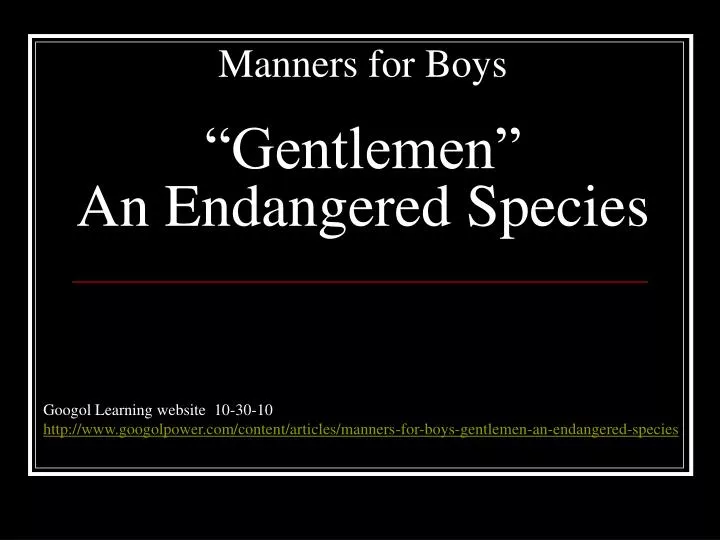 manners for boys gentlemen an endangered species