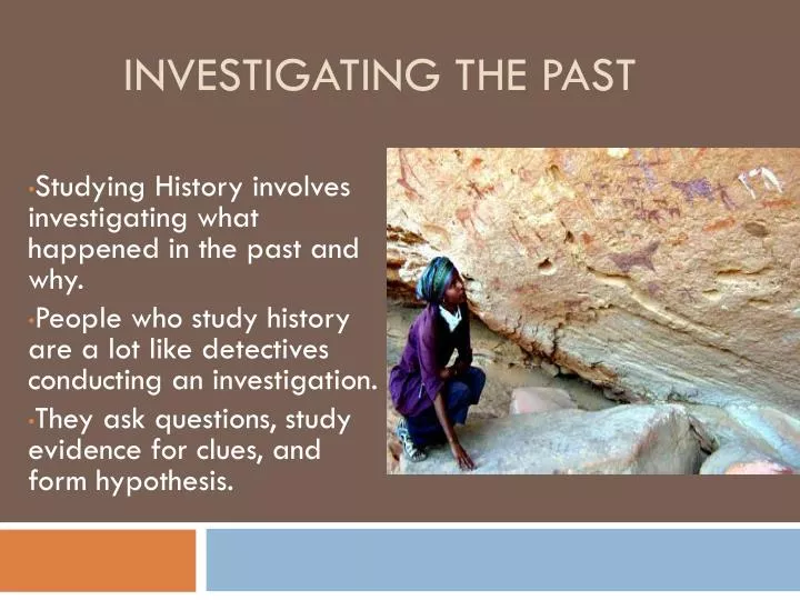 investigating the past