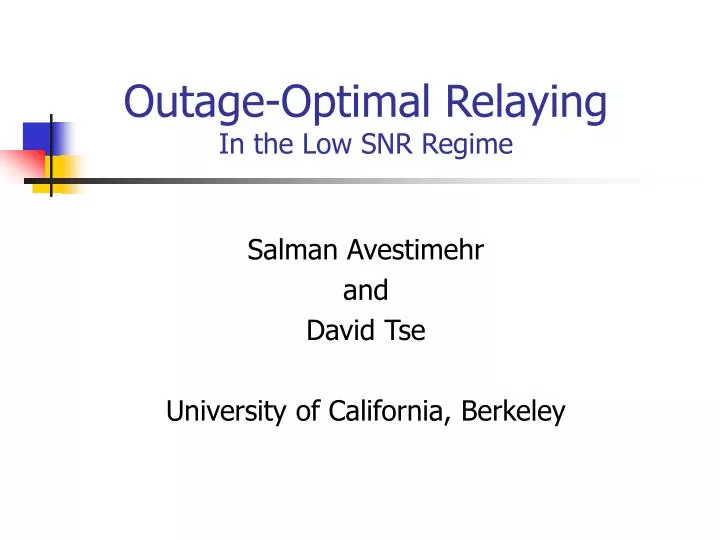 outage optimal relaying in the low snr regime