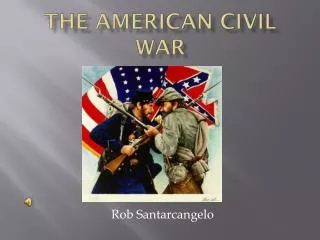 The American Civil War