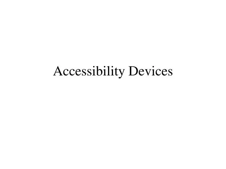 accessibility devices