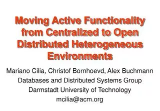 Moving Active Functionality from Centralized to Open Distributed Heterogeneous Environments