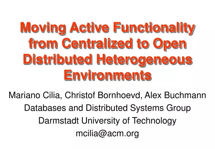 moving active functionality from centralized to open distributed heterogeneous environments