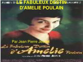 le fabuleux destin d amelie poulain